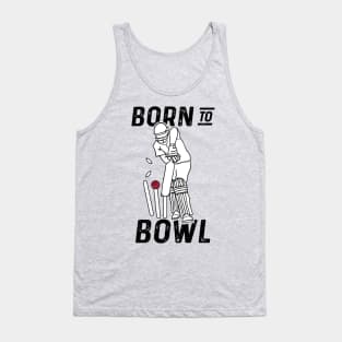 Cricket Player Bowler Born To Bowl 2 Cricket Fan Tank Top